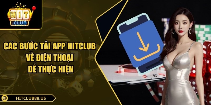 Trang chủ 52 Các bước tải app Hitclub về điện thoại dễ thực hiện