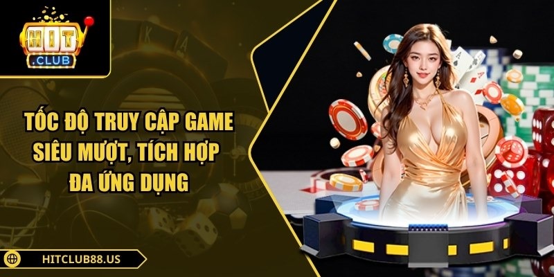 Trang chủ 46 Tốc độ truy cập game siêu mượt, tích hợp đa ứng dụng
